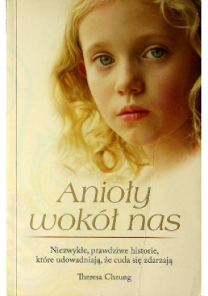 Anioły wokół nas - Theresa Cheung - książka  wyd. 2011