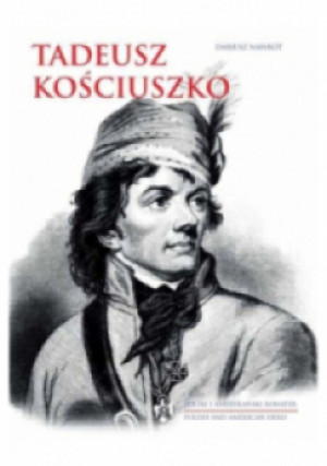 Tadeusz Kościuszko - Dariusz Nawrot - książka historyczna wyd. 2017