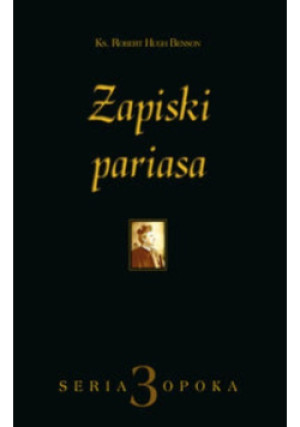 Zapiski pariasa - Robert Hugh Benson - książka  wyd. 2007