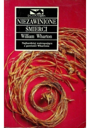 Niezawinione śmierci - William Wharton - książka reportaż wyd. 2003