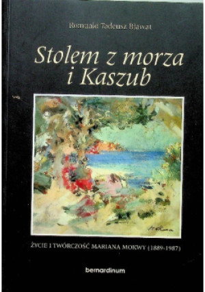 Stolem z morza i Kaszub - Romuald Tadeusz Bławat - książka  wyd. 2018