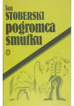 Pogromca smutku - Jan Stoberski - książka  wyd. 1988