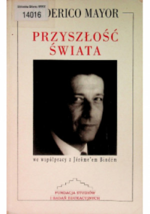 Przyszłość świata - Federico Mayor - książka  wyd. 2001