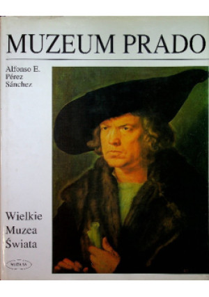 Muzeum Prado - Alfonso E. Perez Sanchez - książka historyczna wyd. 1999