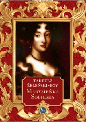 Marysieńka Sobieska - Tadeusz Boy-Żeleński - książka  wyd. 2012