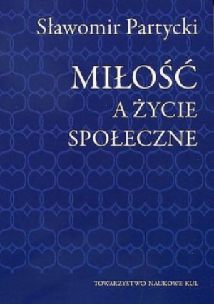Miłość a życie społeczne - Sławomir Partycki - książka  wyd. 2018