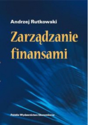 Zarządzanie finansami - Andrzej Rutkowski - książka  wyd. 2016