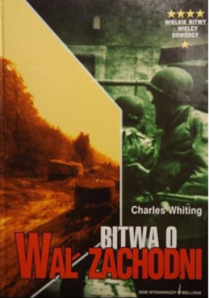 Bitwa o Wał Zachodni - Charles Whiting - książka historyczna wyd. 2004