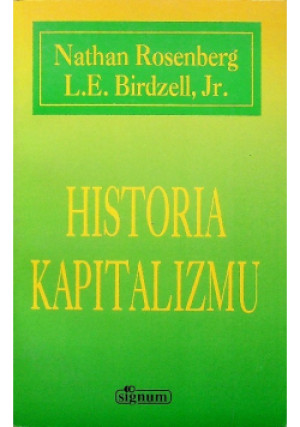 Historia kapitalizmu - Nathan Rosenberg - książka historyczna wyd. 1994