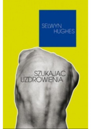 Szukając uzdrowienia - Selwyn Hughes - książka  wyd. 2010