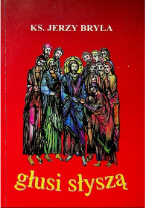 Głusi słyszą - Jerzy Bryła - książka  wyd. 1998