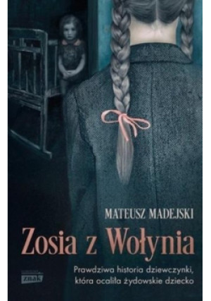 Zosia z Wołynia - Mateusz Madejski - książka historyczna wyd. 2020