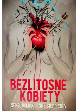 Bezlitosne kobiety - książka reportaż wyd. 2017