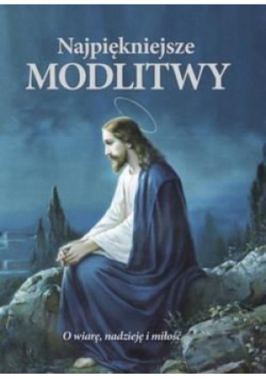 Najpiękniejsze modlitwy - książka wyd. 2018