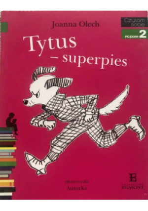 Tytus - superpies - Joanna Olech - książka  wyd. 2013