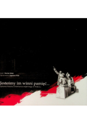 Jesteśmy im winni pamięć... - Marian Wiatr - książka historyczna wyd. 2018