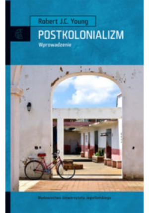 Postkolonializm - Robert J. C. Young - książka reportaż wyd. 2012