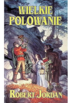 Wielkie polowanie - Robert Jordan - książka fantasy wyd. 1995