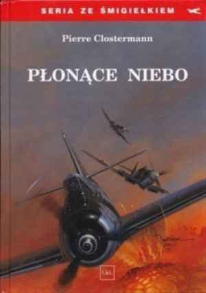 Płonące niebo - Pierre Clostermann - książka  wyd. 2005