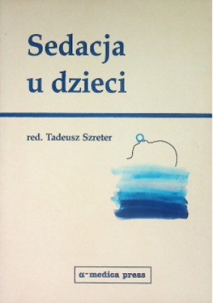 Sedacja u dzieci - Tadeusz Szreter - książka  wyd. 1998