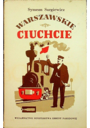 Warszawskie ciuchcie - Symeon Surgiewicz - książka  wyd. 1972