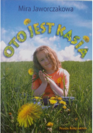 Oto jest Kasia - Mira Jaworczakowa - książka  wyd. 1960