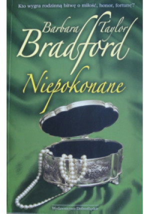 Niepokonane - Barbara Taylor Bradford - książka  wyd. 2008