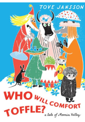Who will comfort toffle - Tove Jansson - książka  wyd. 2003