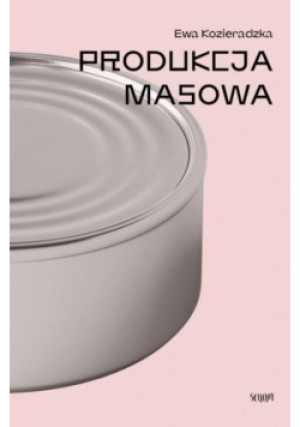 Produkcja masowa - Ewa Kozieradzka - książka  wyd. 2024