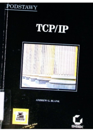 Podstawy Tcp / Ip - Andrew G. Blank - książka  wyd. 2005
