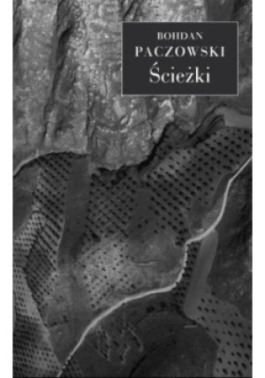 Ścieżki - Bohdan Paczowski - książka  wyd. 2013
