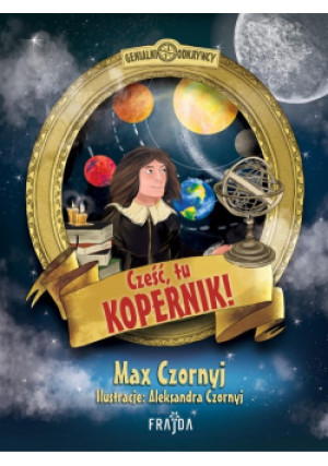 Cześć, tu Kopernik! - Max Czornyj - książka  wyd. 2024