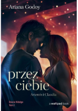 Przez ciebie - Ariana Godoy - książka  wyd. 2024