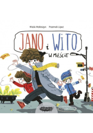 Jano i Wito W mieście - Wiola Wołoszyn, Przemek Liput - książka  wyd. 2019