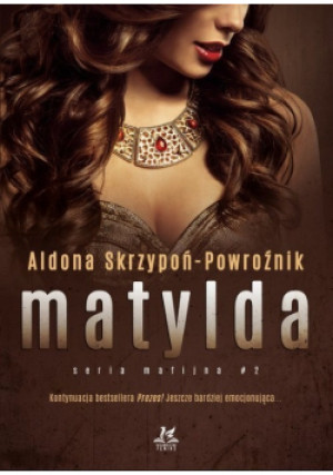 Matylda - Aldona Skrzypoń-Powroźnik - książka  wyd. 2021