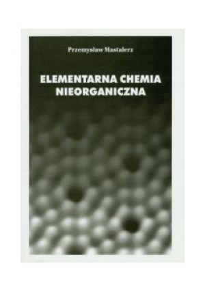 Elementarna chemia nieorganiczna - Przemysław Mastalerz - książka  wyd. 2000