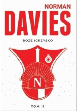 Boże Igrzysko Tom II - Norman Davies - książka  wyd. 2018