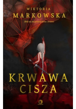 Krwawa cisza - Wiktoria Markowska - książka fantasy wyd. 2023