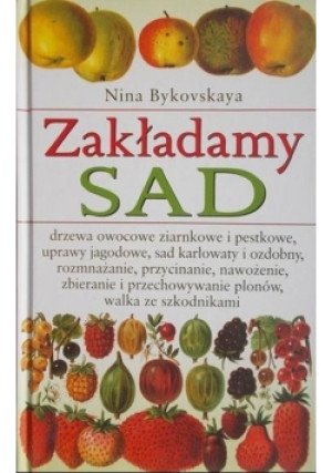 Zakładamy Sad - Nina Bykovskaya - książka  wyd. 2009