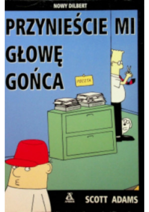 Przynieście mi głowę gońca - Scott Adams - książka  wyd. 2002