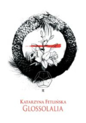 Glossolalia - Katarzyna Fetlińska - książka  wyd. 2012
