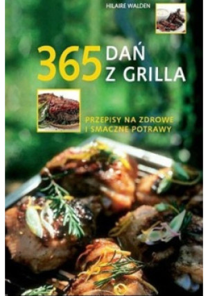365 dań z grilla - Hilare Walden - książka  wyd. 2007