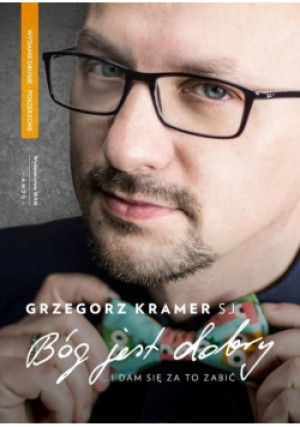 Bóg jest dobry - Kramer SJ Grzegorz - książka  wyd. 2018