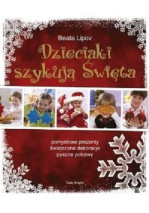Dzieciaki szykują Święta - Beata Lipov - książka  wyd. 2009