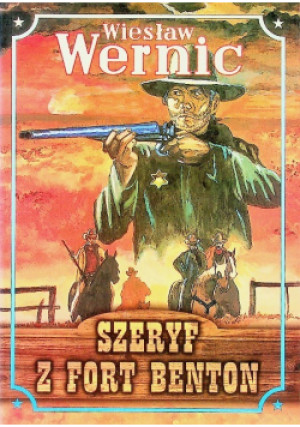 Szeryf z Fort Benton - Wiesław Wernic - książka  wyd. 1997