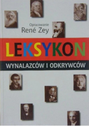 Leksykon wynalazców i odkrywców - Rene Zey - książka  wyd. 2000