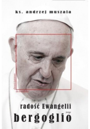 Radość Ewangelii - Andrzej Muszala - książka  wyd. 2016