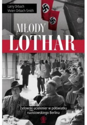 Młody Lothar - Larry Orbach, Vivien Orbach-Smith - książka historyczna wyd. 2024