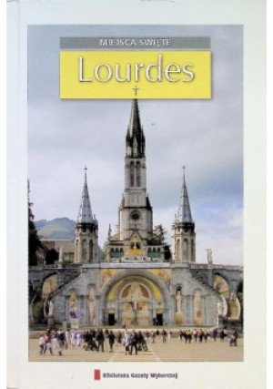 Miejsca Święte Lourdes - książka  wyd. 2011