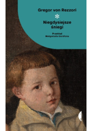 Niegdysiejsze śniegi - Gregor von Rezzori - książka  wyd. 2025
